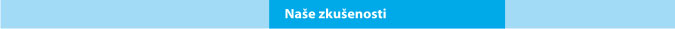 Naše zkušenosti - pro zobrazení obrázků klikněte sem pravým tlačítkem
