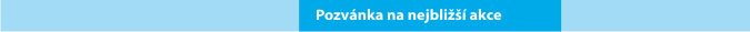 Pozvánka na nejbližší akce - pro zobrazení obrázků klikněte sem pravým tlačítkem